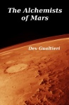 The Alchemists of Mars by Dev Gualtieri